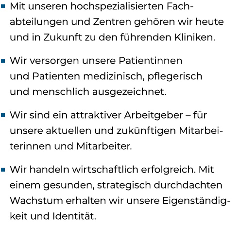 ■ Mit unseren hochspezialisierten Fach abteilungen und Zentren geh ren wir heute und in Zukunft zu den f hrenden Klin...
